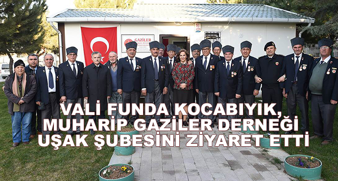 Vali Funda Kocabıyık, Muharip Gaziler Derneği Uşak Şubesini Ziyaret Etti