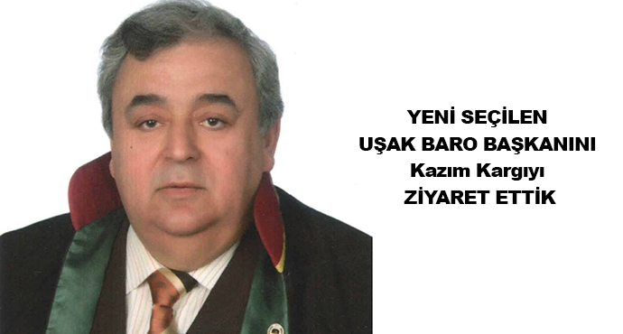 Yeni Seçilen Uşak Baro Başkanını Kazım Kargıyı Ziyaret Ettik