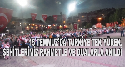15 Temmuz’da Türkiye Tek Yürek,Şehitlerimiz Rahmetle Ve Dualarla Anıldı