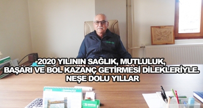 2020 Yılının Sağlık, Mutluluk, Başarı Ve Bol Kazanç Getirmesi Dilekleriyle. Neşe Dolu Yıllar