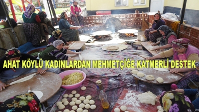 Ahat Köylü Kadınlardan Mehmetçiğe Katmerli Destek