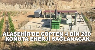 Alaşehir’de Çöpten 4 Bin 200 Konuta Enerji Sağlanacak