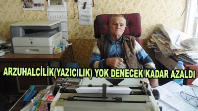 Arzuhalcilik (Yazıcılık) Yok Denecek Kadar Azaldı