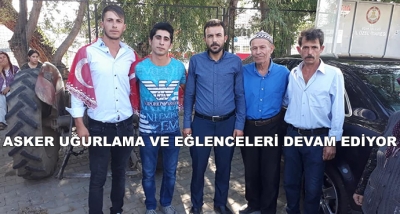 Asker Uğurlama Ve Eğlenceleri Devam Ediyor