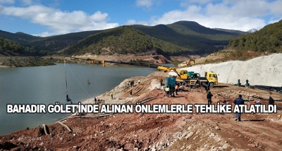 Bahadır Gölet’inde Alınan Önlemlerle Tehlike Atlatıldı