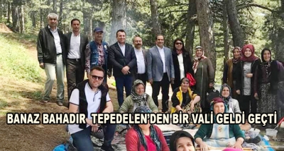 Banaz Bahadır  Tepedelen’den Bir Vali Geldi Geçti