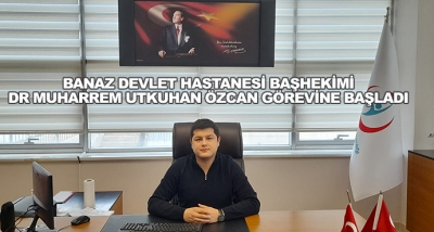 Banaz Devlet Hastanesi Başhekimi Dr Muharrem Utkuhan Özcan Görevine Başladı 