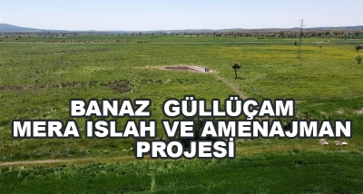 Banaz  Güllüçam Mera Islah Ve Amenajman Projesi