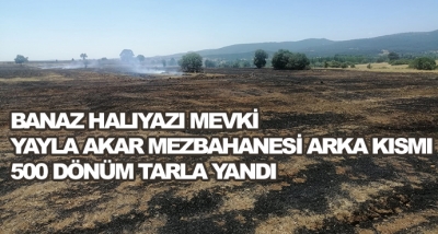 Banaz Halıyazı Mevki  Yayla Akar Mezbahanesinin Arka Kısmı 500 Dönüm Tarla Yandı