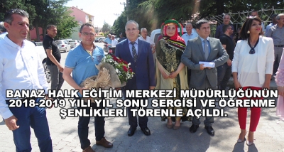 Banaz Halk Eğitim Merkezi Müdürlüğünün 2018-2019 Yılı Yıl Sonu Sergisi Ve Öğrenme Şenlikleri Törenle Açıldı.