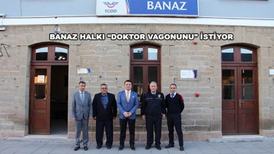   Banaz Halkı “Doktor Vagonunu” İstiyor