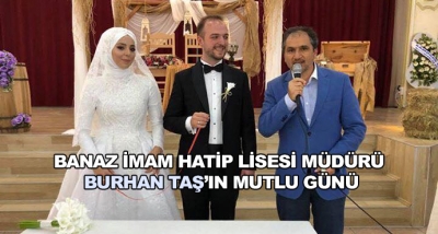 Banaz İmam Hatip Lisesi Müdürü Burhan Taş’ın Mutlu Günü