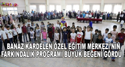 Banaz Kardelen Özel Eğitim Merkezi’nin Farkındalık Programı Büyük Beğeni Gördü