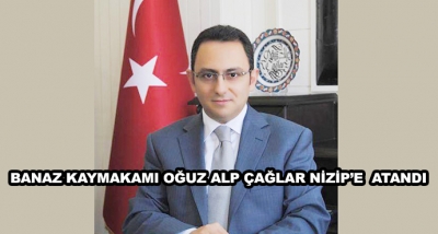 Banaz Kaymakamı Oğuz Alp Çağlar Nizip’e  Atandı