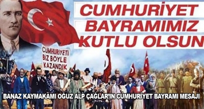 Banaz Kaymakamı Oğuz Alp Çağlar’ın Cumhuriyet Bayramı Mesajı