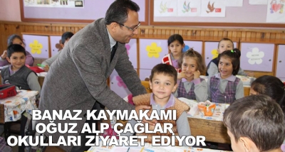 Banaz Kaymakamı Oğuz Alp Çağlar Okulları Ziyaret Ediyor