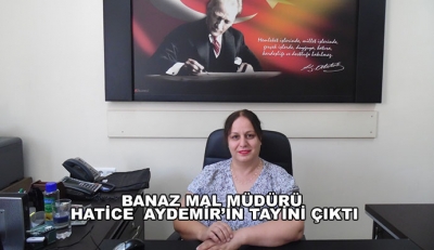 Banaz Mal Müdürü Hatice  Aydemir’in Tayini Çıktı