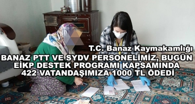 Banaz Ptt Ve Sydv Personelimiz, Bugün Eikp Destek Programı Kapsamında 422 Vatandaşımıza 1000 Tl Ödedi