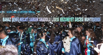 Banaz Şehit Necati Sargın Anadolu Lisesi Mezuniyet Gecesi Muhteşemdi