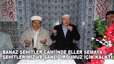 Banaz Şehitler Cami'nde Eller Semaya Şehitlerimiz Ve Şanlı Ordumuz İçin Kalktı