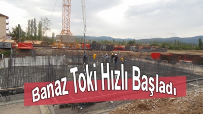 Banaz Toki Hızlı Başladı