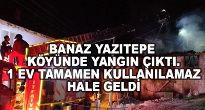 Banaz Yazıtepe  Köyünde Yangın Çıktı. 1 Ev Tamamen Kullanılamaz Hale Geldi