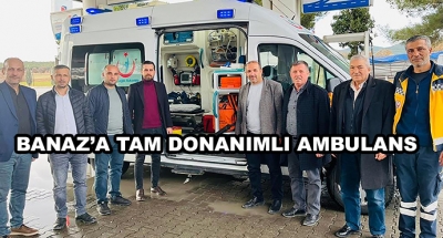 Banaz’a Tam Donanımlı Ambulans