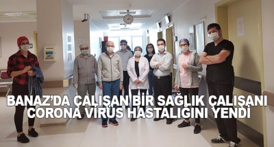 Banaz’da Çalışan Bir Sağlık Çalışanı Corona Virüs Hastalığını Yendi