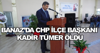 Banaz’da Chp İlçe Başkanı Kadir Tümer Oldu