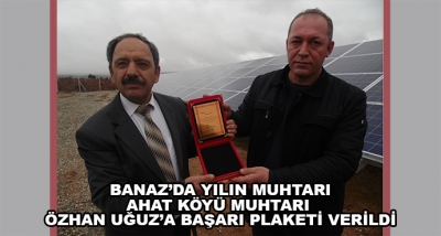  Banaz’da Yılın Muhtarı Ahat Köyü Muhtarı Özhan Uğuz’a Başarı Plaketi Verildi