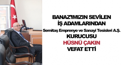 Banaz’ımızın Sevilen İş Adamlarından Hüsnü Çakın Vefat Etti 