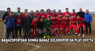  Banazspor’dan Sonra Banaz Özlemspor Da Play Off’ta