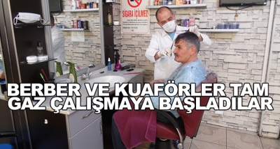 Berber Ve Kuaförler Tam Gaz Çalışmaya Başladılar