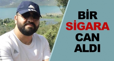 Bir Sigara Can Aldı!