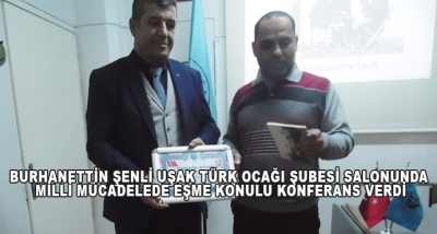 Burhanettin Şenli Uşak Türk Ocağı Şubesi Salonunda Milli Mücadelede Eşme Konulu Konferans Verdi