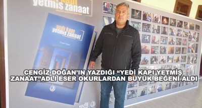 Cengiz Doğan’ın Yazdığı “Yedi Kapı Yetmiş Zanaat” Adlı Eser Okurlardan Büyük Beğeni Aldı