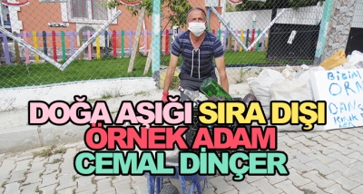 Doğa Aşığı Sıra Dışı Örnek Adam-Cemal Dinçer