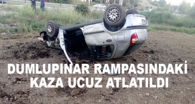 Dumlupınar Rampasındaki Kaza Ucuz Atlatıldı