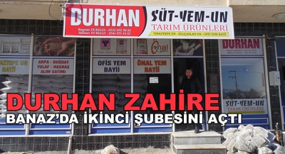 Durhan Zahire Banaz’da İkinci Şubesini Açtı