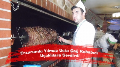 Erzurumlu Yılmaz Usta Çağ Kebabını Uşaklılara Sevdirdi