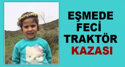 Eşmede Feci  Traktör Kazası