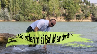 Göletlerimizi Balıklandırdık