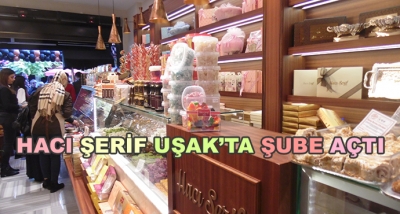 Hacı Şerif Uşak’ta Şube Açtı