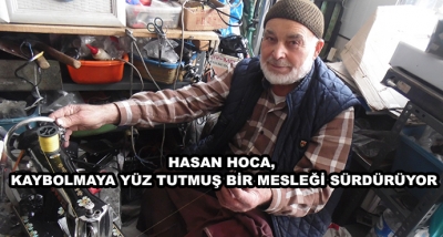Hasan Hoca, Kaybolmaya Yüz Tutmuş Bir Mesleği Sürdürüyor