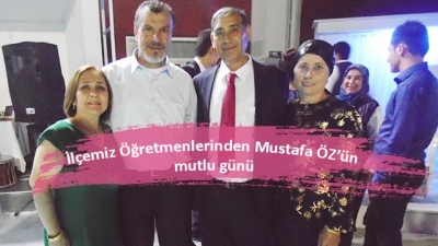 İlçemiz Öğretmenlerinden Mustafa ÖZ’ün mutlu günü