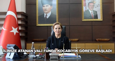 İlimize Atanan Vali Funda Kocabıyık Göreve Başladı 