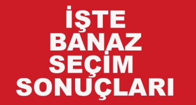 İşte Banaz Cumhurbaşkanlığı Seçim Sonuçları