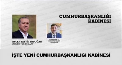 İşte Yeni Cumhurbaşkanlığı Kabinesi