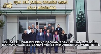 İyi Parti Uşak Belediye Başkan Adayı Muhammet  Gür Karma Organize Sanayi Yönetim Kurulunu Ziyaret Etti.