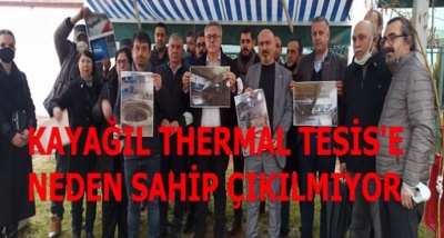 Kayağıl Thermal Tesis'e Neden Sahip Çıkılmıyor?